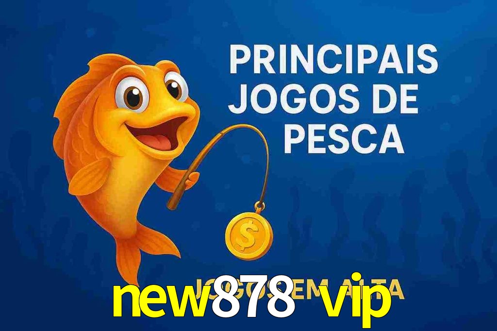 Pesca no new878 vip